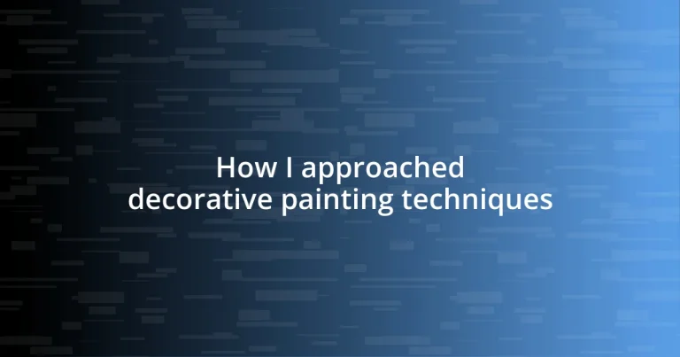 How I approached decorative painting techniques