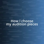 How I choose my audition pieces