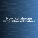 How I collaborate with fellow educators