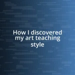 How I discovered my art teaching style