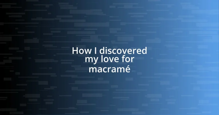 How I discovered my love for macramé