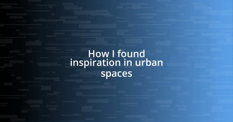 How I found inspiration in urban spaces