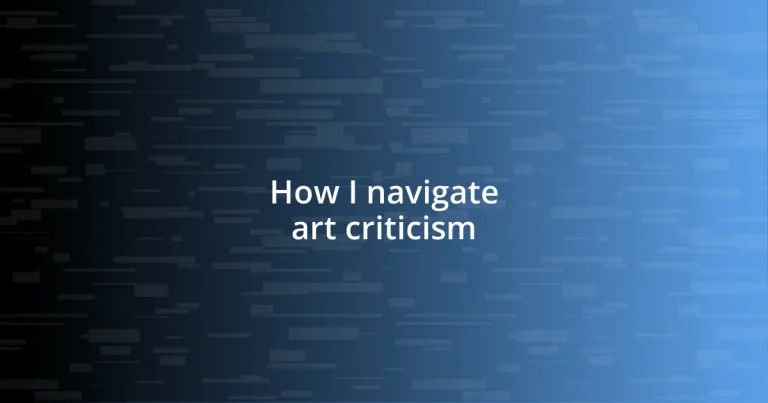 How I navigate art criticism