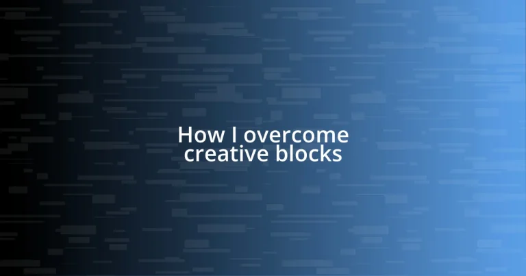 How I overcome creative blocks