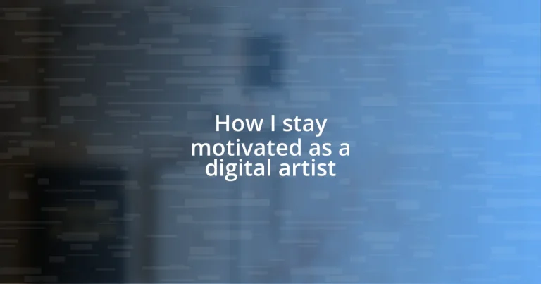 How I stay motivated as a digital artist