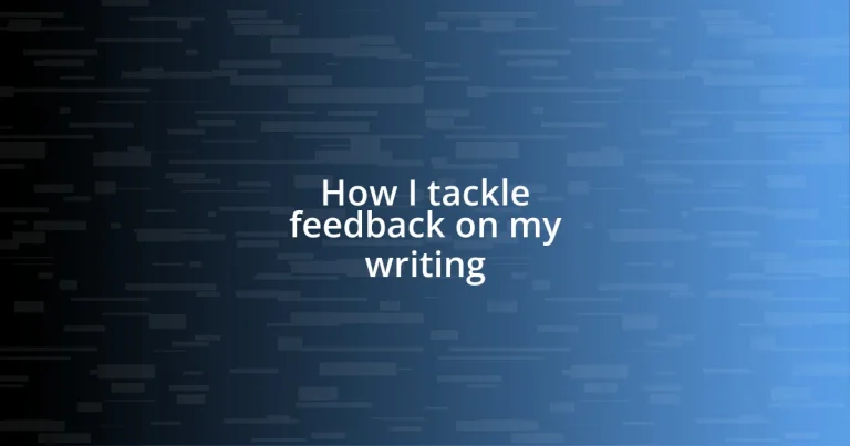 How I tackle feedback on my writing