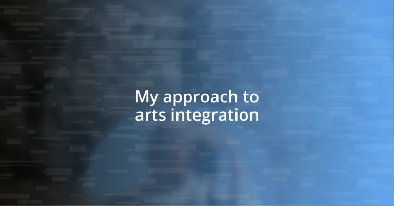 My approach to arts integration