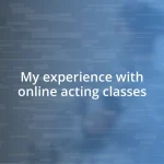 My experience with online acting classes