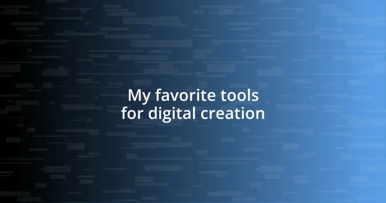 My favorite tools for digital creation