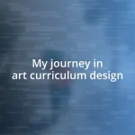 My journey in art curriculum design