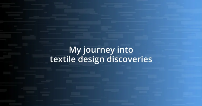 My journey into textile design discoveries