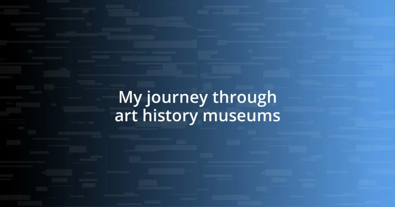 My journey through art history museums