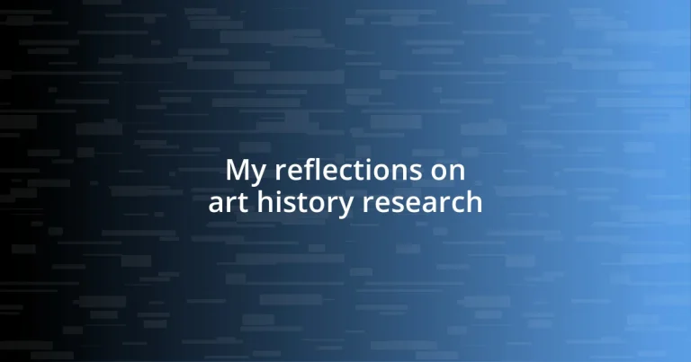 My reflections on art history research