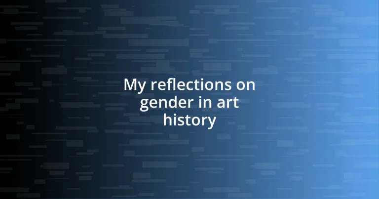 My reflections on gender in art history