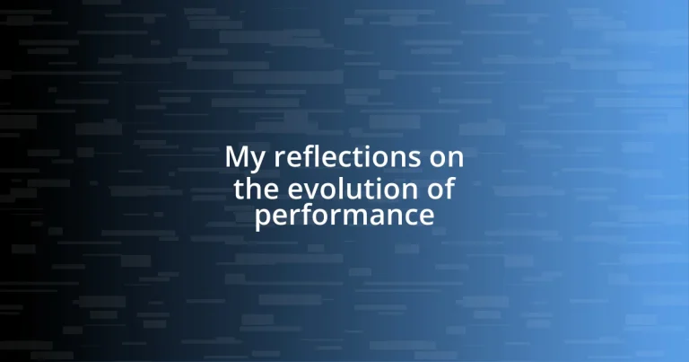 My reflections on the evolution of performance