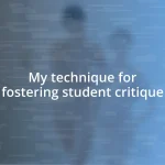 My technique for fostering student critique