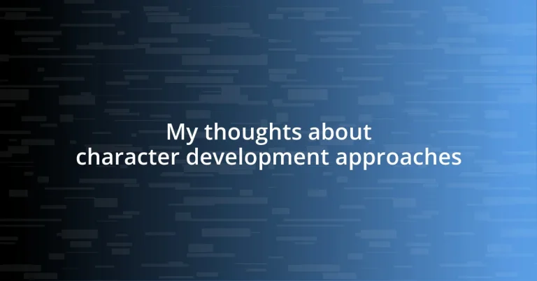 My thoughts about character development approaches