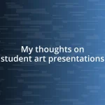 My thoughts on student art presentations