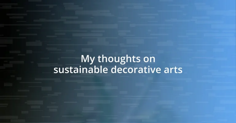 My thoughts on sustainable decorative arts