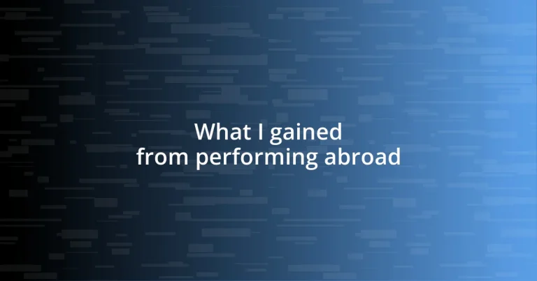 What I gained from performing abroad