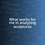 What works for me in analyzing sculptures