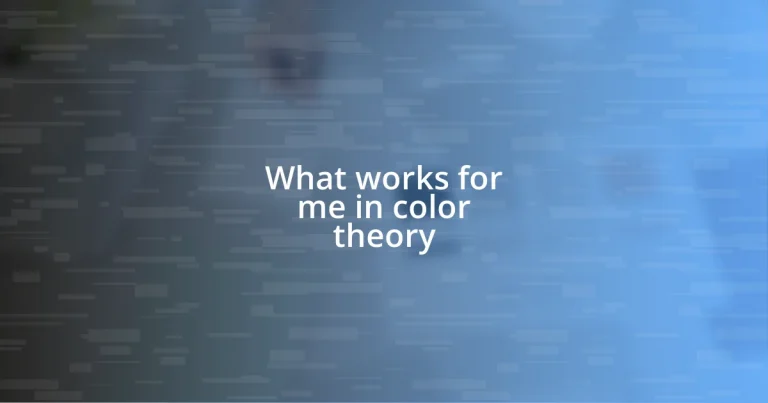 What works for me in color theory