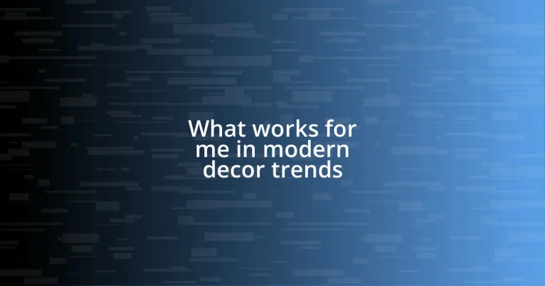 What works for me in modern decor trends