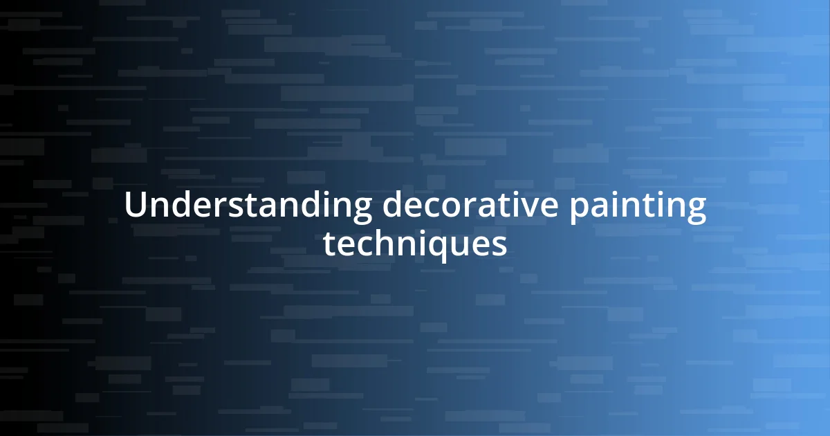 Understanding decorative painting techniques