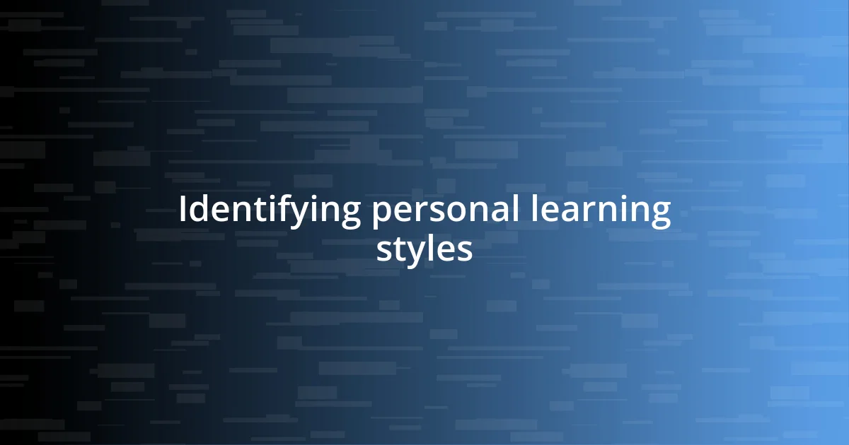 Identifying personal learning styles