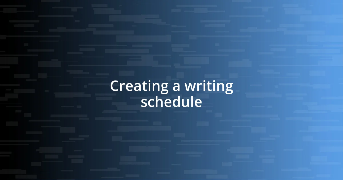 Creating a writing schedule