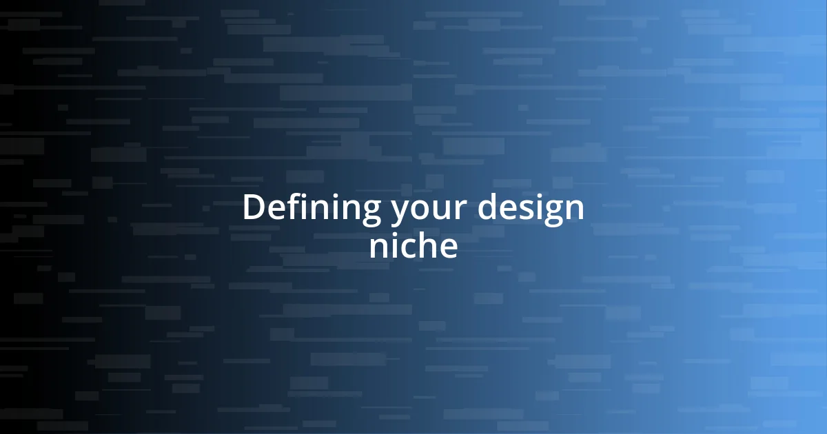 Defining your design niche