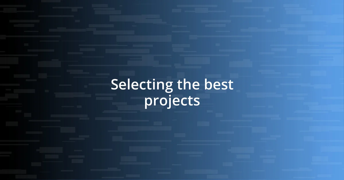 Selecting the best projects