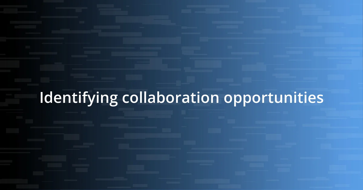 Identifying collaboration opportunities