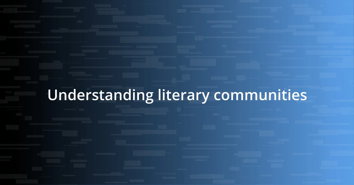 Understanding literary communities