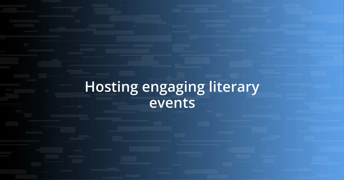 Hosting engaging literary events