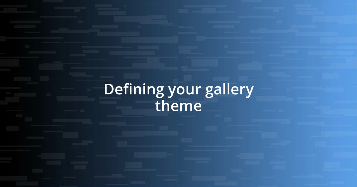 Defining your gallery theme