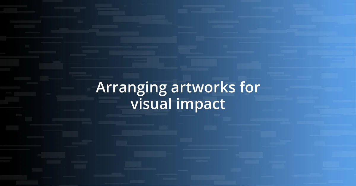 Arranging artworks for visual impact