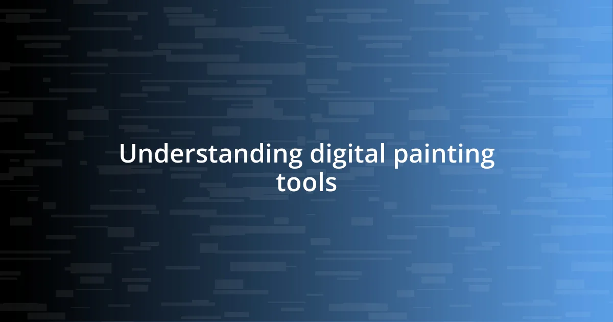 Understanding digital painting tools