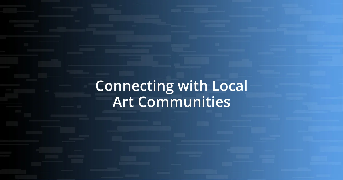 Connecting with Local Art Communities