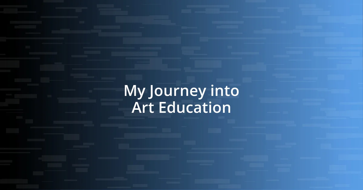 My Journey into Art Education