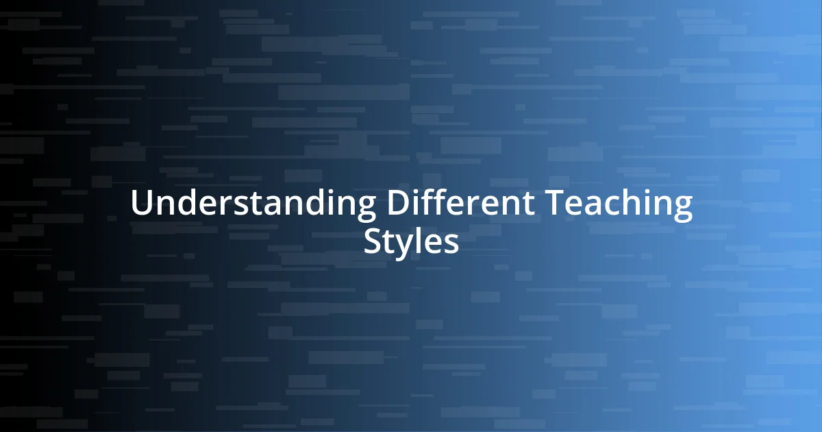 Understanding Different Teaching Styles