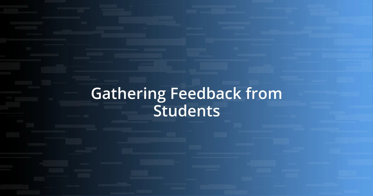 Gathering Feedback from Students