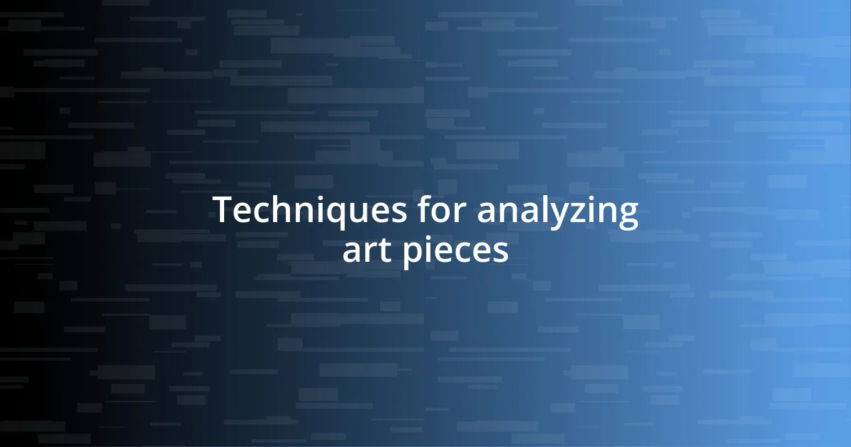 Techniques for analyzing art pieces