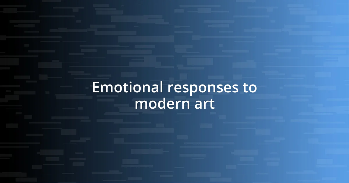 Emotional responses to modern art