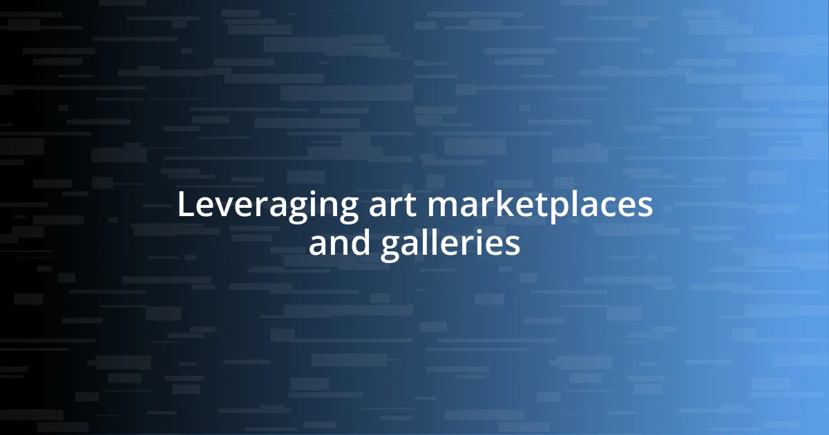 Leveraging art marketplaces and galleries