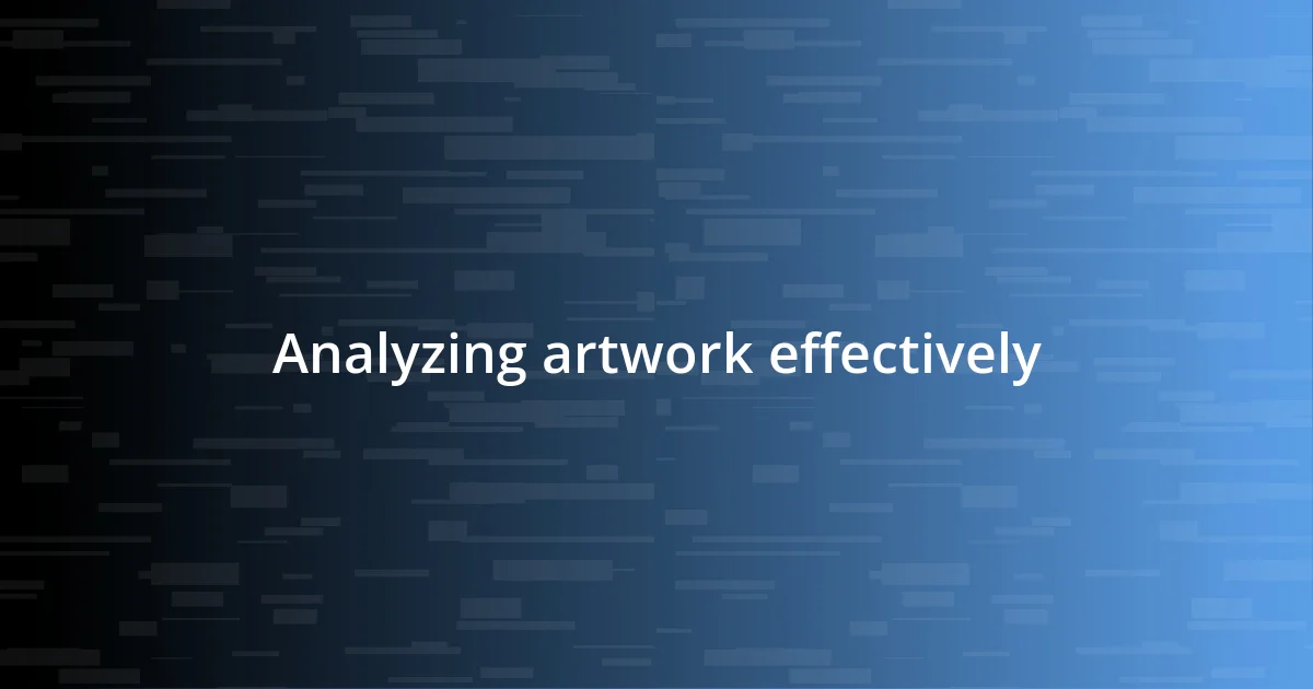 Analyzing artwork effectively