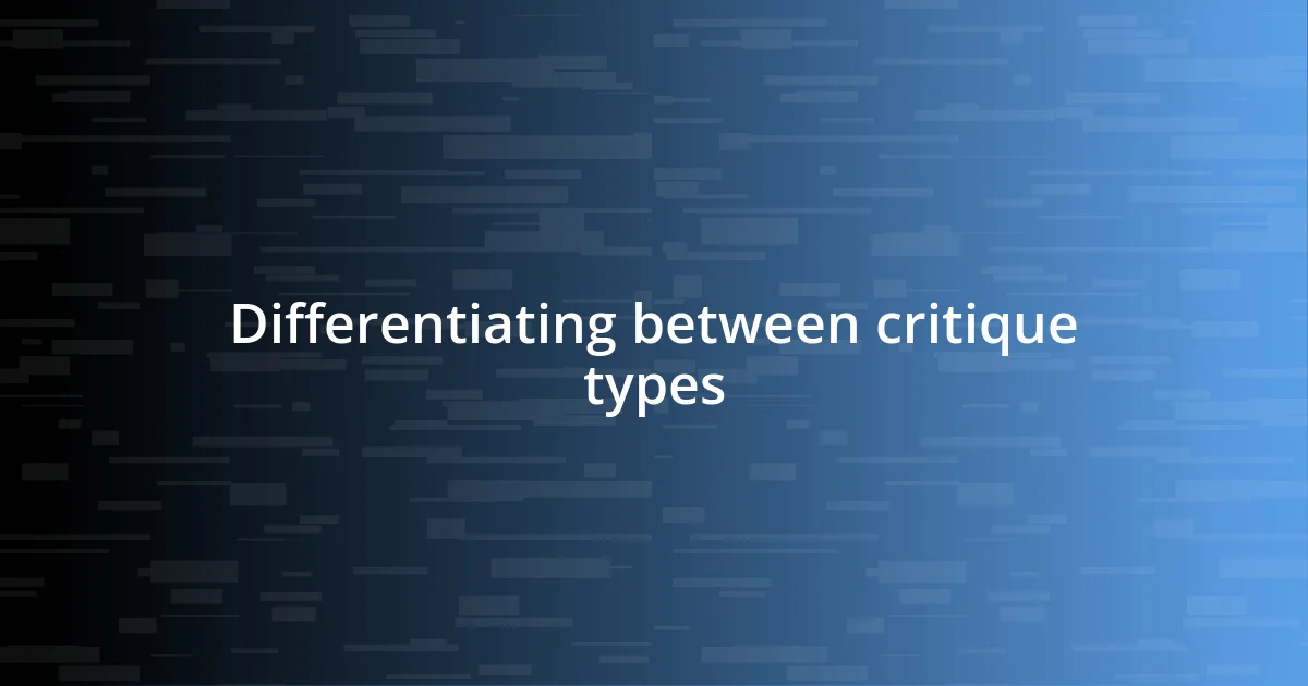 Differentiating between critique types