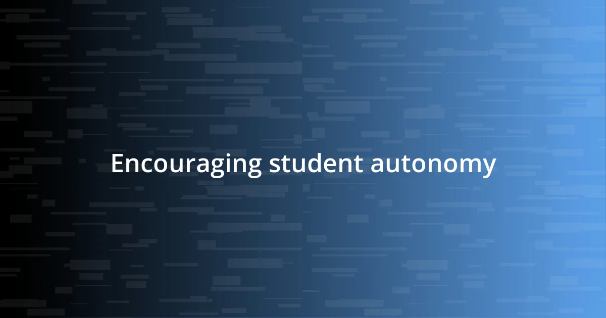 Encouraging student autonomy