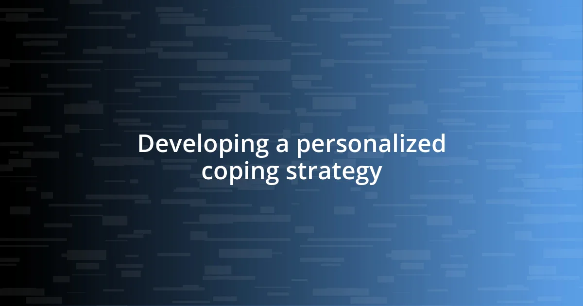 Developing a personalized coping strategy