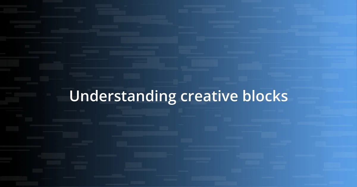 Understanding creative blocks